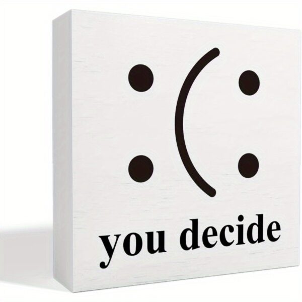 "You Decide" Inspirational Wooden Box Sign